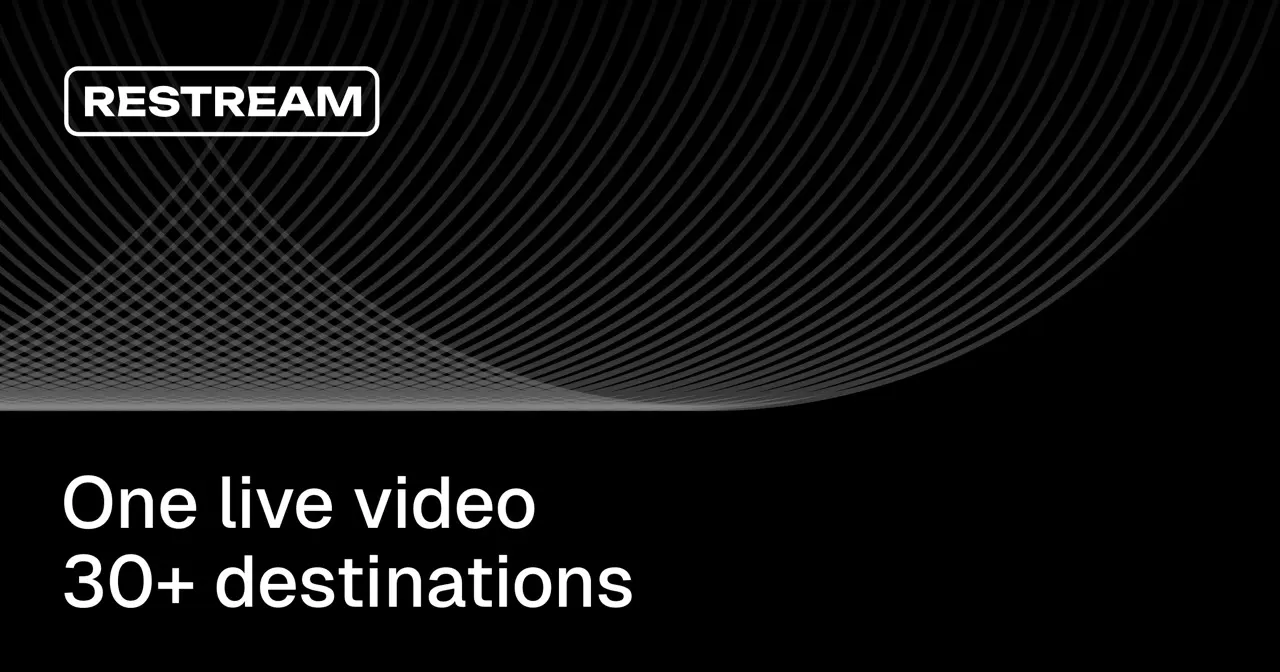 Restream: Stream live to several platforms at once.